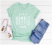 Load image into Gallery viewer, Stay Humble Hustle Hard - Tshirt